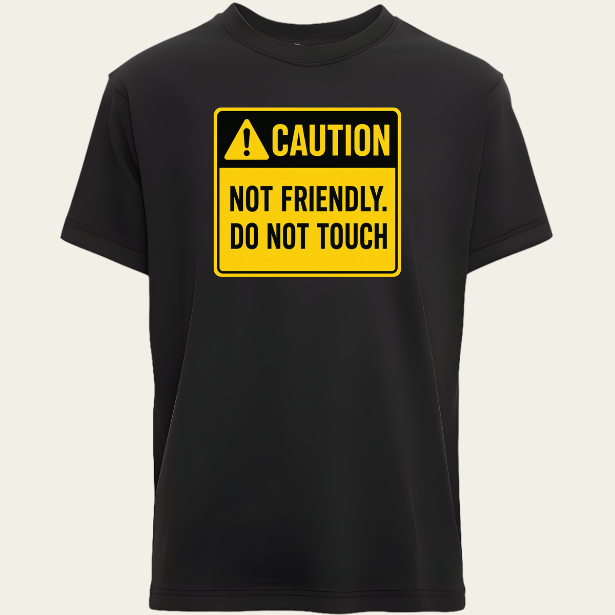 Caution Not Friendly Do Not Touch T-Shirt