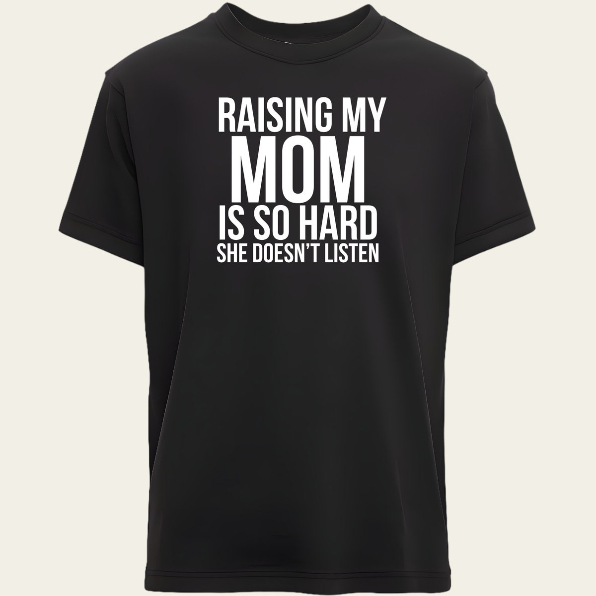 Raising My Mom Is So Hard T-Shirt
