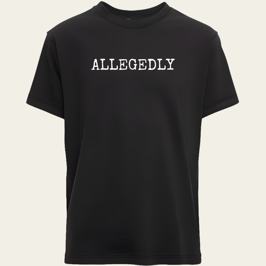 Allegedly T-Shirt
