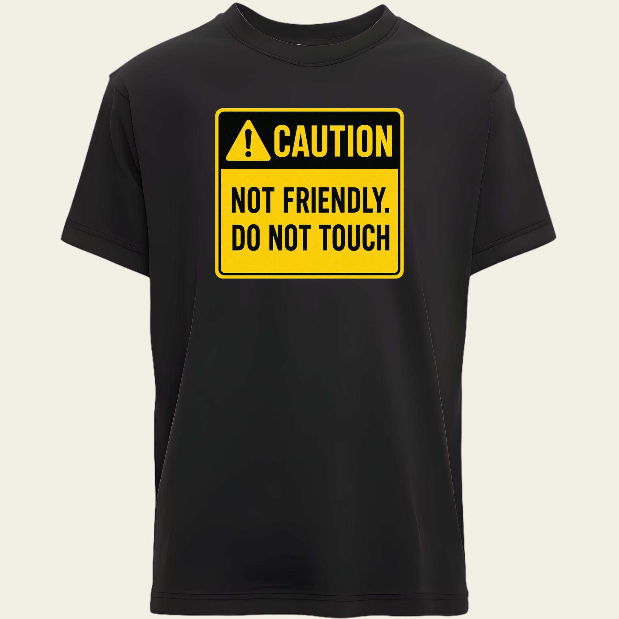 Caution Not Friendly Do Not Touch T-Shirt