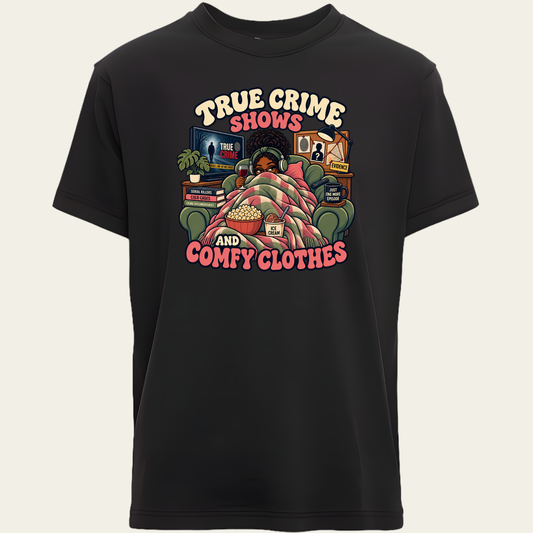 True Crime Shows and Comfy Clothes T-Shirt #1