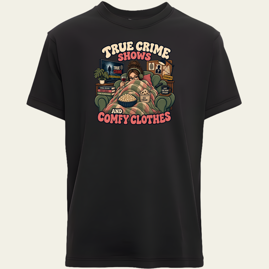 True Crime Shows and Comfy Clothes T-Shirt #2