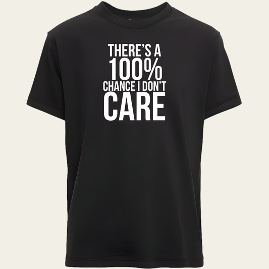 There's A 100% Chance T-Shirt
