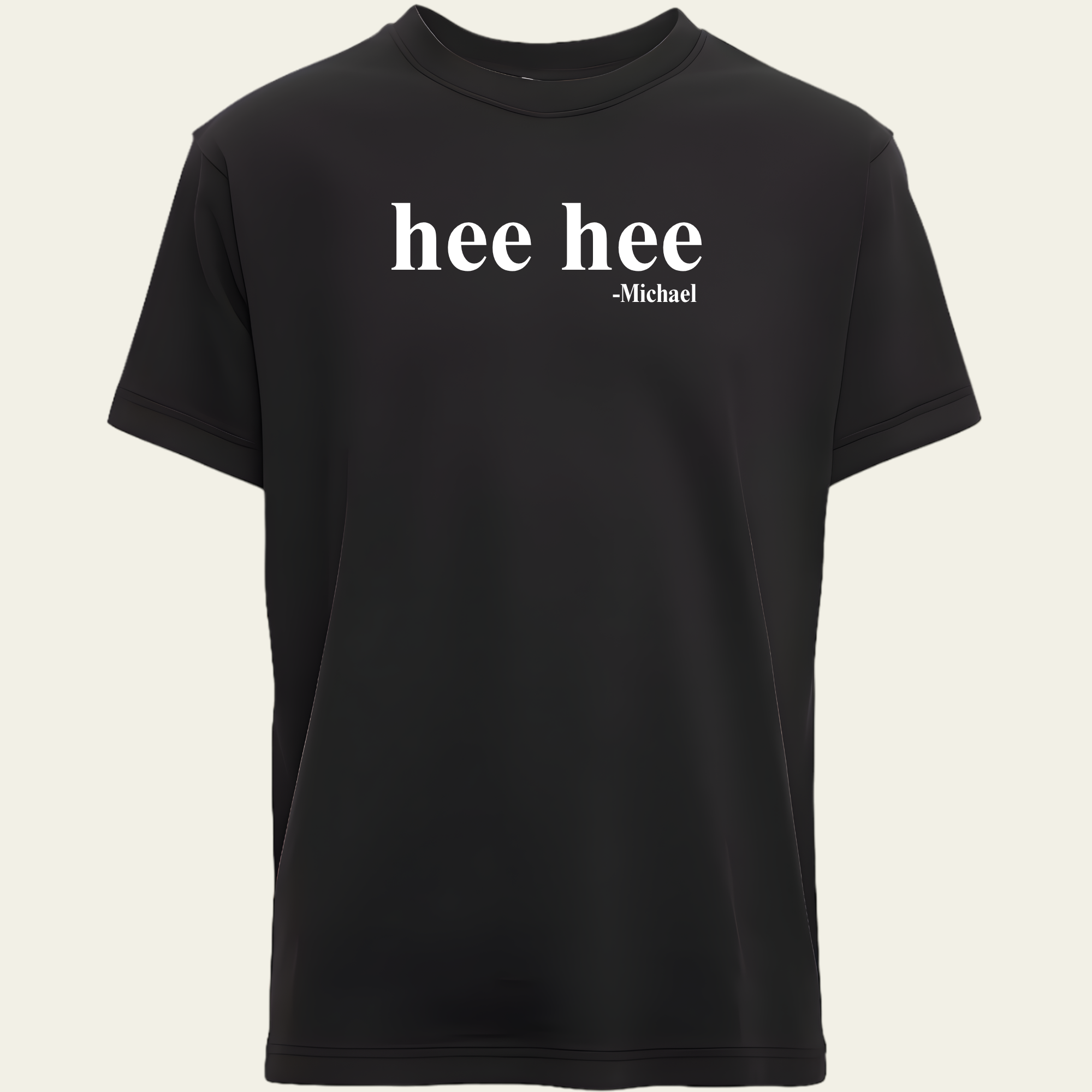 HeeHee -Michael T-Shirt