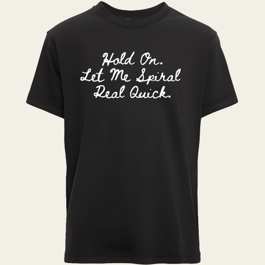 Let Me Spiral T-Shirt