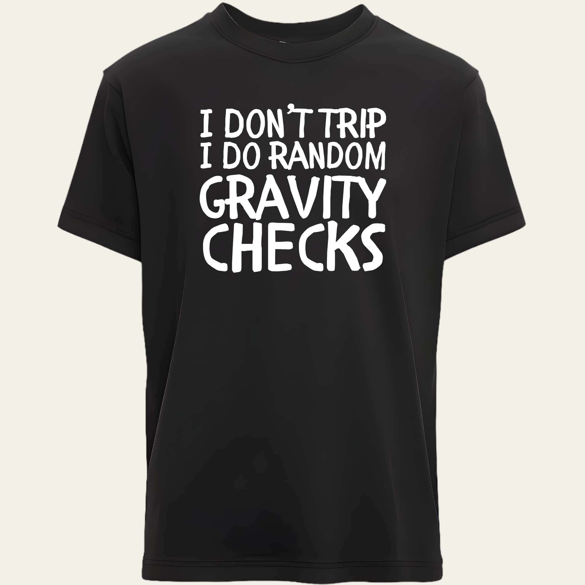 I Don't Trip T-Shirt