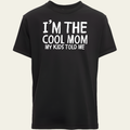 I'm The Cool Mom T-Shirt