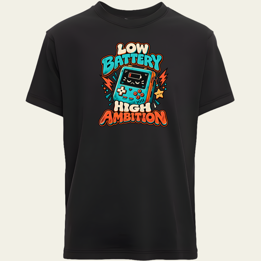 Low Battery High Ambition T-Shirt