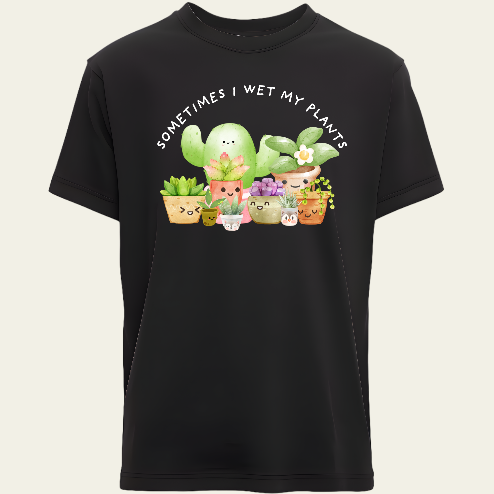 Sometimes I Wet My Plants T-Shirt