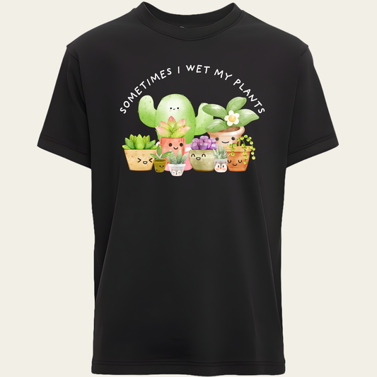 Sometimes I Wet My Plants T-Shirt
