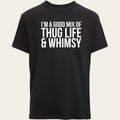 Thug Life and Whimsy T-Shirt