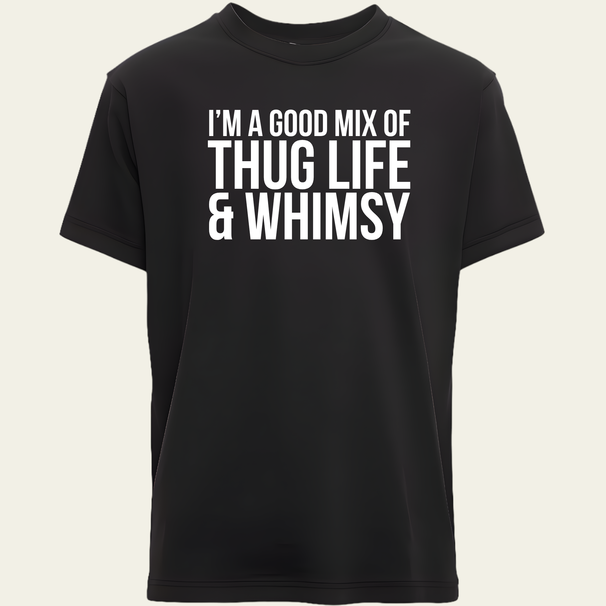 Thug Life and Whimsy T-Shirt